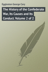 книга The History of the Confederate War, Its Causes and Its Conduct. Volume 2 of 2