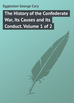 Книга The History of the Confederate War, Its Causes and Its Conduct. Volume 1 of 2 на ReadRate.com книга The History of the Confederate War, Its Causes and Its Conduct. Volume 1 of 2