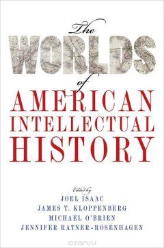 Книга The Worlds of American Intellectual History на ReadRate.com книга The Worlds of American Intellectual History