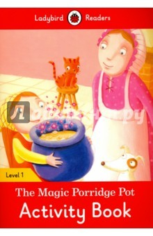 Книга The Magic Porridge Pot Activity Book - Ladybird Readers. Level 1 на ReadRate.com книга The Magic Porridge Pot Activity Book - Ladybird Readers. Level 1
