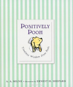 Книга Positively Pooh: Timeless Wisdom from Pooh на ReadRate.com книга Positively Pooh: Timeless Wisdom from Pooh