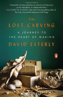 Книга The Lost Carving: A Journey to the Heart of Making на ReadRate.com книга The Lost Carving: A Journey to the Heart of Making