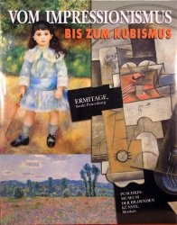 Книга От импрессионизма до кубизма. Из собраний Эрмитажа и ГМИИ им. А.С.Пушкина (нем. яз.) на ReadRate.com книга От импрессионизма до кубизма. Из собраний Эрмитажа и ГМИИ им. А.С.Пушкина (нем. яз.)