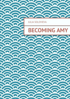 Книга Becoming Amy на ReadRate.com книга Becoming Amy