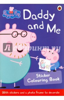 Книга Peppa Pig: Daddy & Me Sticker Colouring Book на ReadRate.com книга Peppa Pig: Daddy & Me Sticker Colouring Book