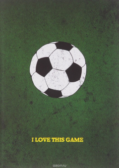 Книга I Love This Game. Футбол. Блокнот на ReadRate.com книга I Love This Game. Футбол. Блокнот