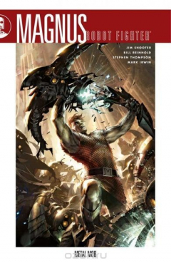 Книга Magnus, Robot Fighter Volume 1: Metal Mob на ReadRate.com книга Magnus, Robot Fighter Volume 1: Metal Mob