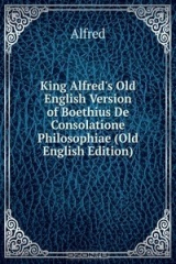 книга King Alfred's Old English Version of Boethius De Consolatione Philosophiae (Old English Edition)