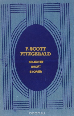 Книга F. Scott Fitzgerald. Selected Short Stories на ReadRate.com книга F. Scott Fitzgerald. Selected Short Stories