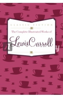 Книга Complete Illustrated Works of Lewis Carroll на ReadRate.com книга Complete Illustrated Works of Lewis Carroll