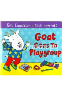 книга Goat Goes to Playgroup (board book)