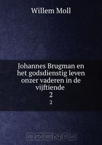 Книга Johannes Brugman en het godsdienstig leven onzer vaderen in de vijftiende . на ReadRate.com книга Johannes Brugman en het godsdienstig leven onzer vaderen in de vijftiende .