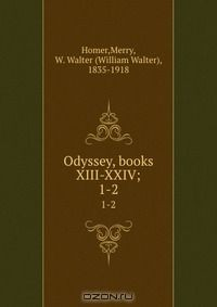 Книга Odyssey, books XIII-XXIV; на ReadRate.com книга Odyssey, books XIII-XXIV;
