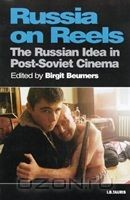 Книга Russia on Reels: The Russian Idea in Post-Soviet Cinema на ReadRate.com книга Russia on Reels: The Russian Idea in Post-Soviet Cinema