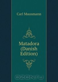 Книга Matadora (Danish Edition) на ReadRate.com книга Matadora (Danish Edition)