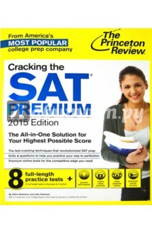 Книга Cracking the SAT Premium Edition with 8 Practice Tests, 2015 на ReadRate.com книга Cracking the SAT Premium Edition with 8 Practice Tests, 2015