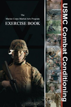 Книга USMC Combat Conditioning: Marine Corps Martial Arts Program Exercise Book на ReadRate.com книга USMC Combat Conditioning: Marine Corps Martial Arts Program Exercise Book
