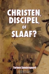 Книга Christen, Discipel or Slaaf? на ReadRate.com книга Christen, Discipel or Slaaf?