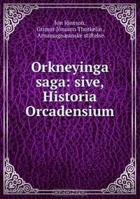 Книга Orkneyinga saga: sive, Historia Orcadensium на ReadRate.com книга Orkneyinga saga: sive, Historia Orcadensium