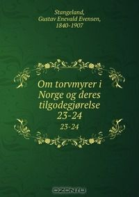 Книга Om torvmyrer i Norge og deres tilgodegjorelse на ReadRate.com книга Om torvmyrer i Norge og deres tilgodegjorelse