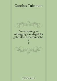 Книга De oorsprong en nitlegging van dagelijks gebruikte Nederduitsche . на ReadRate.com книга De oorsprong en nitlegging van dagelijks gebruikte Nederduitsche .
