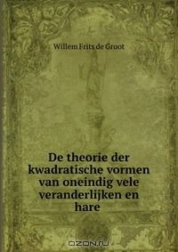 Книга De theorie der kwadratische vormen van oneindig vele veranderlijken en hare . на ReadRate.com книга De theorie der kwadratische vormen van oneindig vele veranderlijken en hare .