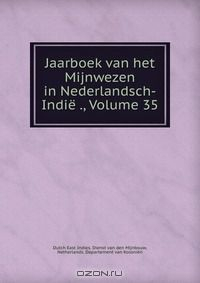 Книга Jaarboek van het Mijnwezen in Nederlandsch-Indie ., Volume 35 на ReadRate.com книга Jaarboek van het Mijnwezen in Nederlandsch-Indie ., Volume 35