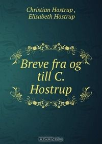 Книга Breve fra og till C. Hostrup на ReadRate.com книга Breve fra og till C. Hostrup