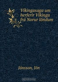 Книга Vikingasaga um herferir Vikinga fra Norur londum на ReadRate.com книга Vikingasaga um herferir Vikinga fra Norur londum
