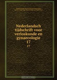 Книга Nederlandsch tijdschrift voor verloskunde en gynaecologie на ReadRate.com книга Nederlandsch tijdschrift voor verloskunde en gynaecologie