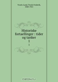 Книга Historiske fortaellinger : tider og tanker на ReadRate.com книга Historiske fortaellinger : tider og tanker