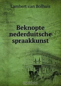 Книга Beknopte nederduitsche spraakkunst на ReadRate.com книга Beknopte nederduitsche spraakkunst