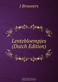 Книга Lentebloempjes (Dutch Edition) на ReadRate.com книга Lentebloempjes (Dutch Edition)