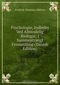 Книга Psychologie, Indledet Ved Almindelig Biologie: I Sammentrangt Fremstilling (Danish Edition) на ReadRate.com книга Psychologie, Indledet Ved Almindelig Biologie: I Sammentrangt Fremstilling (Danish Edition)