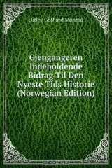 книга Gjengangeren Indeholdende Bidrag Til Den Nyeste Tids Historie (Norwegian Edition)