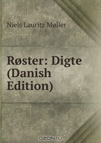 Книга Roster: Digte (Danish Edition) на ReadRate.com книга Roster: Digte (Danish Edition)