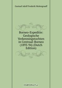 Книга Borneo-Expeditie: Geologische Verkenningstochten in Centraal-Borneo (1893-94) (Dutch Edition) на ReadRate.com книга Borneo-Expeditie: Geologische Verkenningstochten in Centraal-Borneo (1893-94) (Dutch Edition)