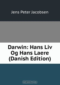 Книга Darwin: Hans Liv Og Hans Laere (Danish Edition) на ReadRate.com книга Darwin: Hans Liv Og Hans Laere (Danish Edition)