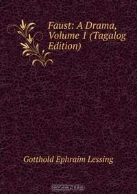 Книга Faust: A Drama, Volume 1 (Tagalog Edition) на ReadRate.com книга Faust: A Drama, Volume 1 (Tagalog Edition)