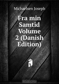 Книга Fra min Samtid Volume 2 (Danish Edition) на ReadRate.com книга Fra min Samtid Volume 2 (Danish Edition)