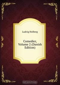 Книга Comedier, Volume 2 (Danish Edition) на ReadRate.com книга Comedier, Volume 2 (Danish Edition)
