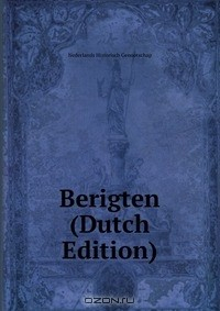 Книга Berigten (Dutch Edition) на ReadRate.com книга Berigten (Dutch Edition)