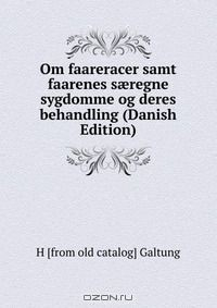Книга Om faareracer samt faarenes s?regne sygdomme og deres behandling (Danish Edition) на ReadRate.com книга Om faareracer samt faarenes s?regne sygdomme og deres behandling (Danish Edition)