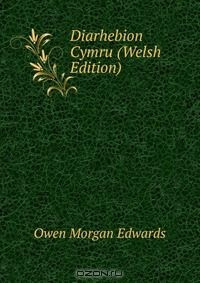 Книга Diarhebion Cymru (Welsh Edition) на ReadRate.com книга Diarhebion Cymru (Welsh Edition)
