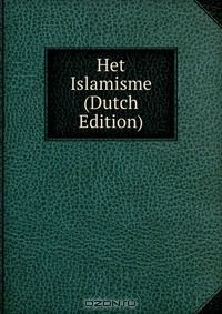 Книга Het Islamisme (Dutch Edition) на ReadRate.com книга Het Islamisme (Dutch Edition)