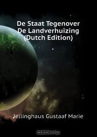 Книга De Staat Tegenover De Landverhuizing (Dutch Edition) на ReadRate.com книга De Staat Tegenover De Landverhuizing (Dutch Edition)