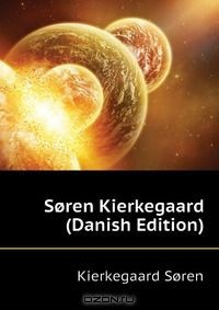 Книга Soren Kierkegaard (Danish Edition) на ReadRate.com книга Soren Kierkegaard (Danish Edition)