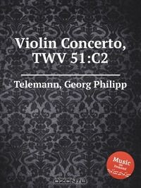 Книга Концерт для скрипки, TWV 51:C2 на ReadRate.com книга Концерт для скрипки, TWV 51:C2