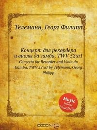 Книга Концерт для рекордера и виолы да гамба, TWV 52:a1 на ReadRate.com книга Концерт для рекордера и виолы да гамба, TWV 52:a1