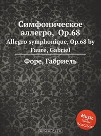 Книга Симфоническое аллегро, Op.68 на ReadRate.com книга Симфоническое аллегро, Op.68